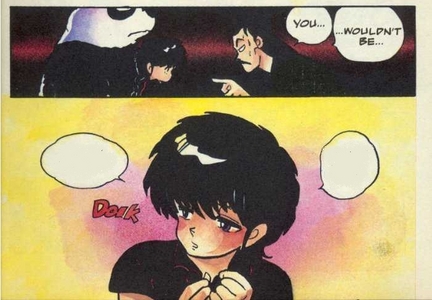  In the beginning when Ranma meets the Tendo family for the first time, he is asked द्वारा Soun "You wouln't be...?" and Ranma responds _________.