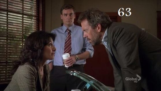 63. I Love this moment cause house is trying his hardest to make cuddy made because he wants to try and give it ago with cuddy “ are you trying to make me mad “ “Yes”
