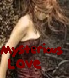 mysterious love