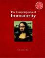  The Encyclopedia of Immaturity
