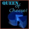 "I am the Queen of Cheese" by Laurencia7 Laurencia7 photo