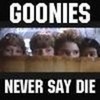 Goonies are good enough! goonies photo