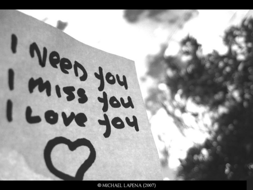  I need you,I miss you,I love you!<3
