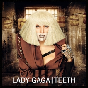  lady gaga "teeth" -cover