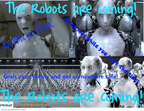  The Robots are coming!