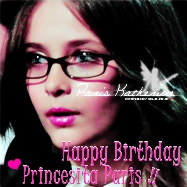  Happy Birthday Princesa Paris.