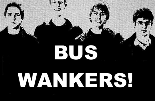 Bus Wankers!