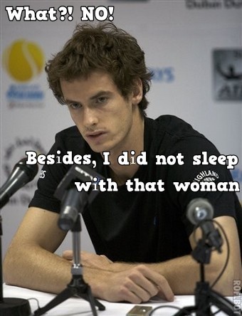 andy:I didnt sleep with woman !!