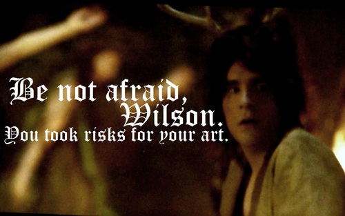 Be Not Afraid... of Wilson