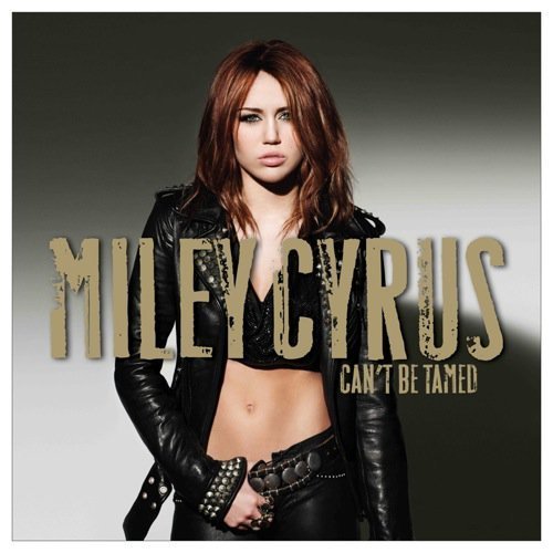  miley cyrus i can't be tamed