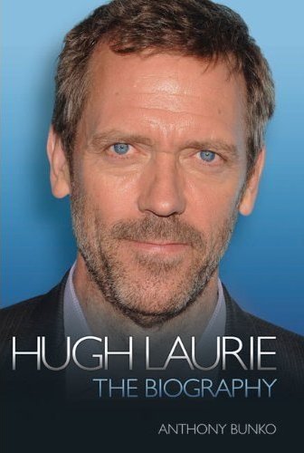  Hugh Laurie: The Biography