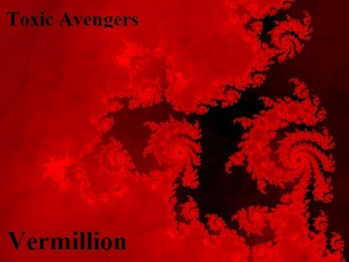  Toxic Avengers - Album Cover - Vermillion
