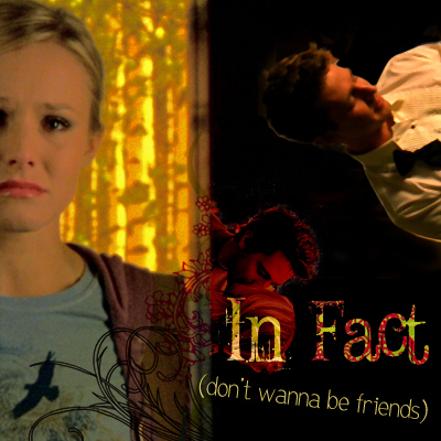  In Fact (Don't Wanna Be Friends) - A Veronica/Logan Mix