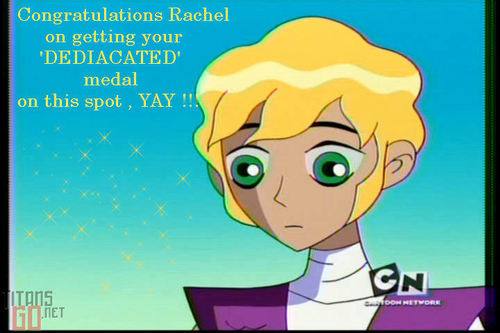  Congratulations Rachel on getting Ты 'DEDICATED' Medal on this spot !!
