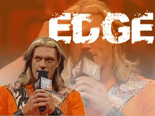  Edge..wwe is all about Edge