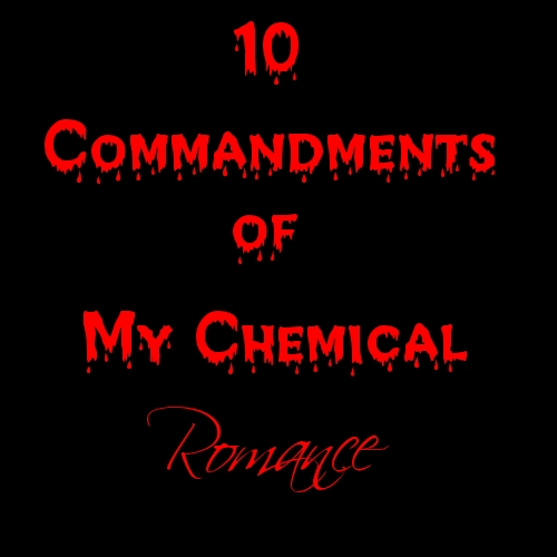  Ten Comandments of My Chemical Romance