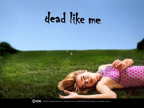  Dead Like Me