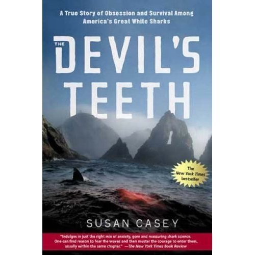  The Devil's Teeth: A True Story of Obsession and Survival Among America's Great White Sharks