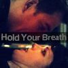  Hold Your Breath
