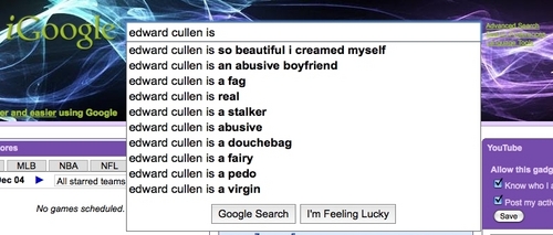  Edward Cullen is... (google suggestions)