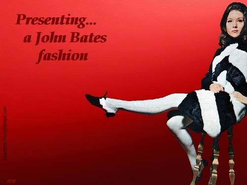  Presenting... a John Bates fashion