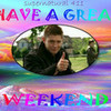 HAVE A GREAT WEEKEND winchesterrider photo