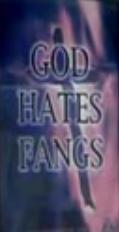  God Hates Fangs