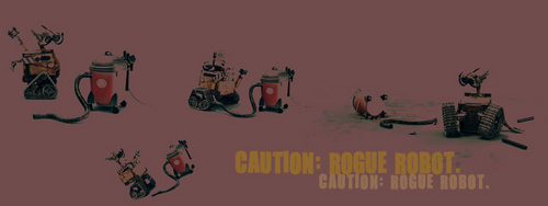 Caution. Rogue Robot.