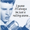  I Guess I'll always be just a rolling stone
