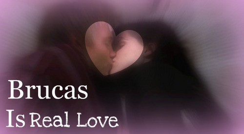  ♥Brucas Is Love♥