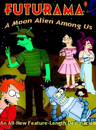  "Futurama: A Moon Alien Among Us"