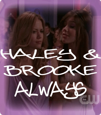  ♥Brooke and Haley♥