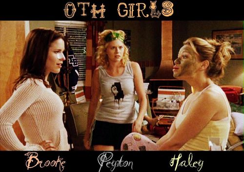  One boom heuvel girls: Brooke, Peyton, Haley