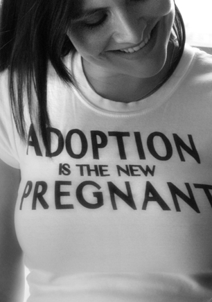  Adoption is the New Pregnant