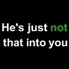  He's Just Not That Into u <3