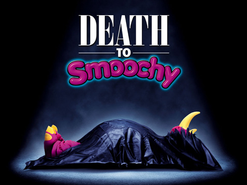 Death to Smoochy!
