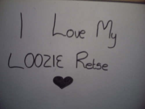  For My LOOZIE <3