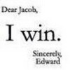 dear jacob, i win, sincerely edward omglol photo